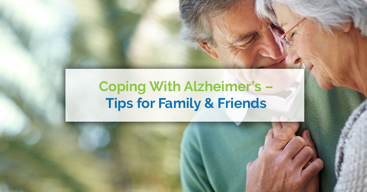Coping With Alzheimer's - Tips For Family & Friends