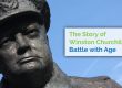 The Story of Winston Churchill’s Battle With Age