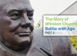 The Story of Winston Churchill’s Battle With Age - Part 2